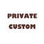 Private Custom